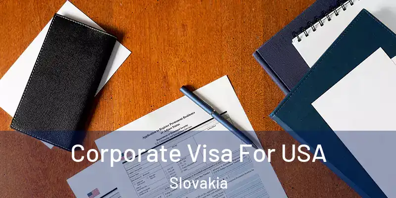  Corporate Visa For USA Slovakia