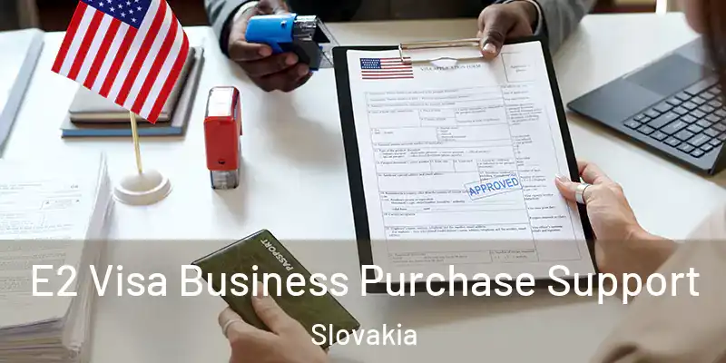  E2 Visa Business Purchase Support Slovakia