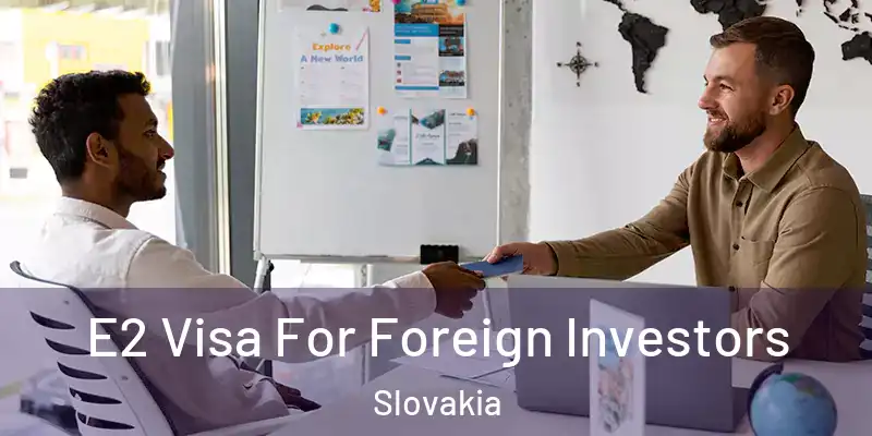  E2 Visa For Foreign Investors Slovakia