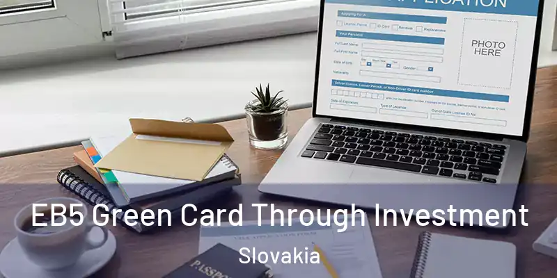  EB5 Green Card Through Investment Slovakia