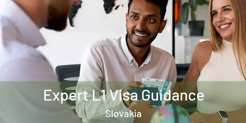  Expert L1 Visa Guidance Slovakia