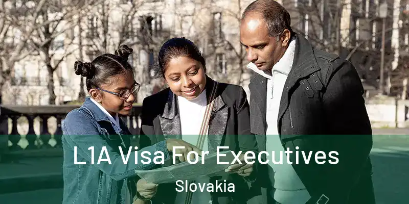  L1A Visa For Executives Slovakia