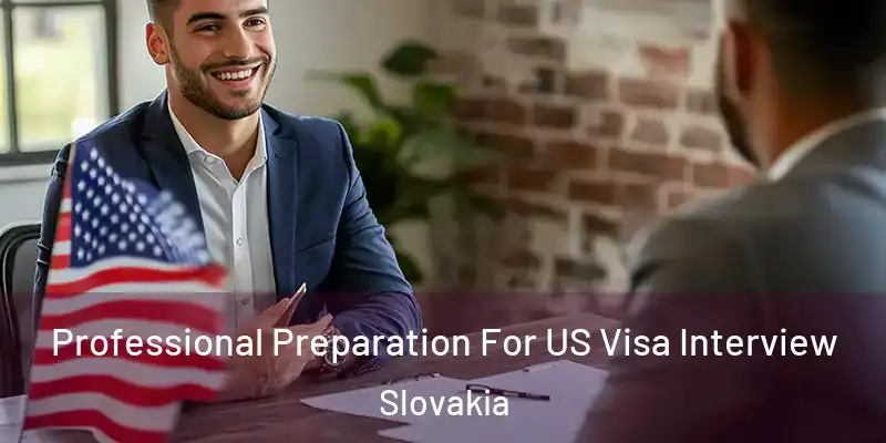  Professional Preparation For US Visa Interview Slovakia