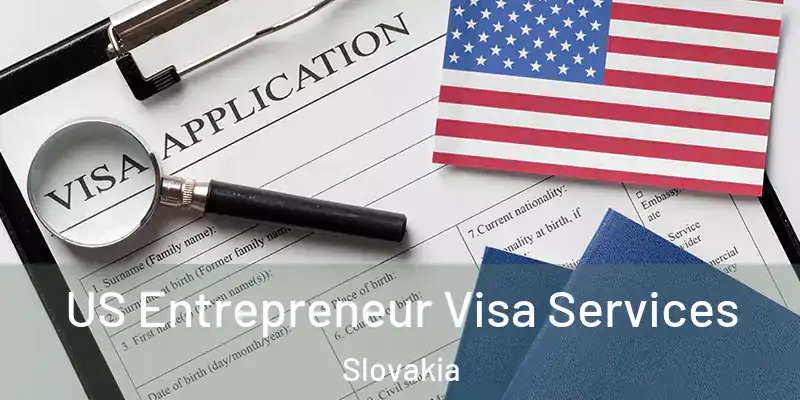  US Entrepreneur Visa Services Slovakia