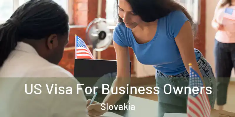  US Visa For Business Owners Slovakia