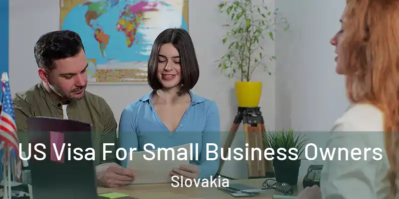  US Visa For Small Business Owners Slovakia
